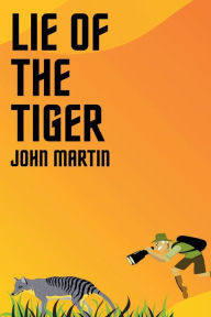 Title: Lie of the Tiger, Author: John Martin