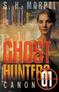 Title: Ghost Hunters Canon 01, Author: S H Marpel