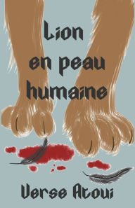 Title: Lion en peau humaine, Author: Verse Atoui