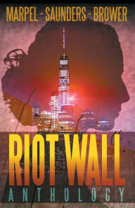 Title: Riot Wall Anthology, Author: S H Marpel