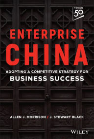 Title: Enterprise China: Adopting a Competitive Strategy for Business Success, Author: J. Stewart Black
