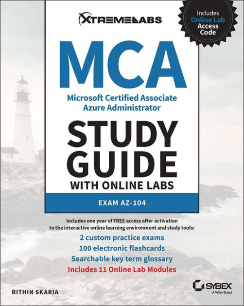 MCA Microsoft Certified Associate Azure Administrator Study Guide with  Online Labs: Exam AZ-104 by Rithin Skaria, Paperback | Barnes & Noble®