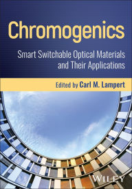 Title: Chromogenics: Smart Switchable Optical Materials and Their Applications, Author: Carl M. Lampert