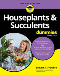 Title: Houseplants & Succulents For Dummies, Author: Steven A. Frowine