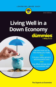 Title: Living Well in a Down Economy For Dummies, Author: The Experts at Dummies