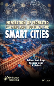 Title: Integration of Federated Learning and Blockchain for Smart Cities, Author: Krishna Kant Singh