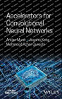 Accelerators for Convolutional Neural Networks