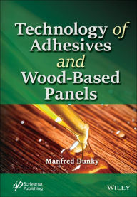 Title: Technology of Adhesives and Wood-Based Panels, Author: Manfred Dunky