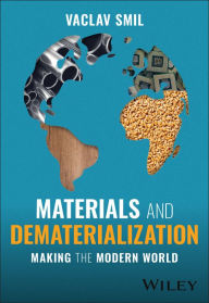 Title: Materials and Dematerialization: Making the Modern World, Author: Vaclav Smil