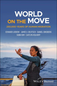 Title: World on the Move: 250,000 Years of Human Migration, Author: Edward Liebow
