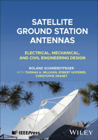 Title: Satellite Ground Station Antennas: Electrical, Mechanical, and Civil Engineering Design, Author: Roland Schwerdtfeger