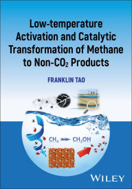Title: Low-temperature Activation and Catalytic Transformation of Methane to Non-CO2 Products, Author: Franklin Tao