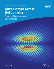 Title: Alfvén Waves Across Heliophysics: Progress, Challenges, and Opportunities, Author: Andreas Keiling