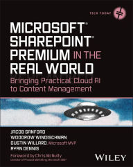 Title: Microsoft SharePoint Premium in the Real World: Bringing Practical Cloud AI to Content Management, Author: Jacob J. Sanford