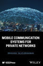 Mobile Communication Systems for Private Networks