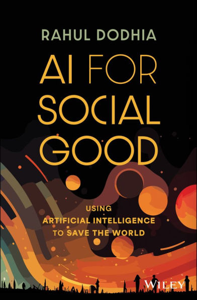 AI for Social Good: Using Artificial Intelligence to Save the World