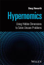 Hypernomics: Using Hidden Dimensions to Solve Unseen Problems