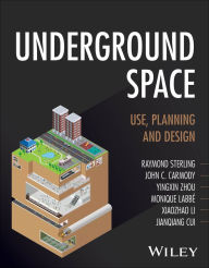Title: Underground Space: Use, Planning and Design, Author: Raymond L. Sterling