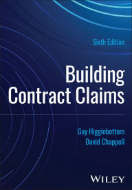 Title: Building Contract Claims, Author: Guy Higginbottom