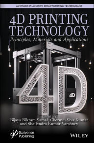 Title: 4D Printing Technology: Principles, Materials and Application, Author: Bijaya Bikram Samal