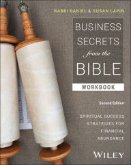 Title: Business Secrets from the Bible Workbook: Spiritual Success Strategies for Financial Abundance, Author: Daniel Lapin