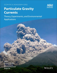 Title: Particulate Gravity Currents: Theory, Experiments, and Environmental Applications, Author: Benjamin Kneller
