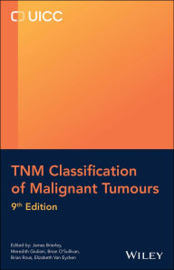 Title: TNM Classification of Malignant Tumours, Author: James D. Brierley