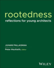 Title: Rootedness: Reflections for Young Architects, Author: Juhani Pallasmaa
