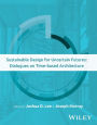 Sustainable Design for Uncertain Futures: Dialogues on Time-based Architecture