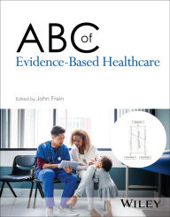 Title: ABC of Evidence-Based Healthcare, Author: John Frain