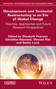 Title: Development and Territorial Restructuring in an Era of Global Change: Theories, Approaches and Future Research Perspectives, Author: Elisabeth Peyroux