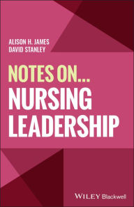 Title: Notes On... Nursing Leadership, Author: Alison H. James