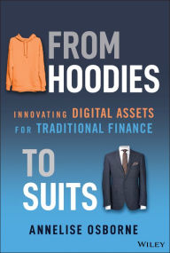 Title: From Hoodies to Suits: Innovating Digital Assets for Traditional Finance, Author: Annelise Osborne