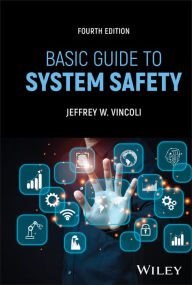 Title: Basic Guide to System Safety, Author: Jeffrey W. Vincoli