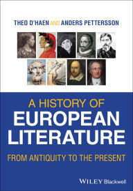 Title: A History of European Literature: From Antiquity to the Present, Author: Theo D'haen