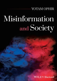 Title: Misinformation and Society, Author: Yotam Ophir