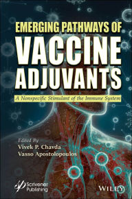 Title: Emerging Pathways of Vaccine Adjuvants: A Nonspecific Stimulant of the Immune System, Author: Vivek P. Chavda