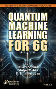 Title: Quantum Computing and Machine Learning for 6G, Author: Pallavi Sapkale