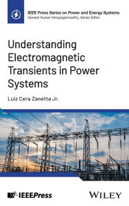 Title: Understanding Electromagnetic Transients in Power Systems, Author: Luiz Cera Zanetta Jr.