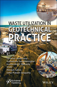 Title: Waste Utilization in Geotechnical Practice, Author: Sandeep Samantaray