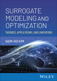 Title: Surrogate Modeling and Optimization: Theories, Applications, and Limitations, Author: Nam-Ho Kim