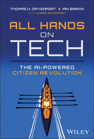 Title: All Hands on Tech: The AI-Powered Citizen Revolution, Author: Thomas H. Davenport