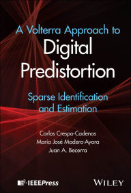 Title: A Volterra Approach to Digital Predistortion: Sparse Identification and Estimation, Author: Carlos Crespo-Cadenas