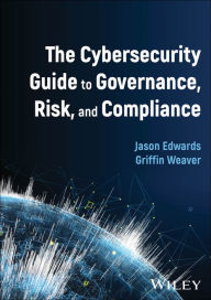 Title: The Cybersecurity Guide to Governance, Risk, and Compliance, Author: Jason Edwards