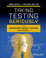 Title: Taking Testing Seriously: The Rapid Software Testing Approach, Author: James Bach