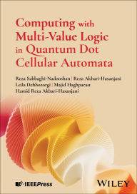 Title: Computing with Multi-Value Logic in Quantum Dot Cellular Automata, Author: Reza Sabbaghi-Nadooshan