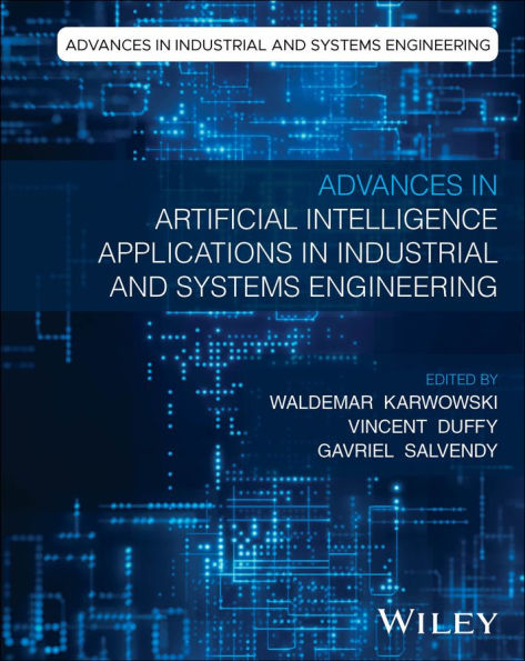 Advances in Artificial Intelligence Applications in Industrial and Systems Engineering