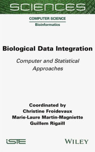 Title: Biological Data Integration: Computer and Statistical Approaches, Author: Christine Froidevaux