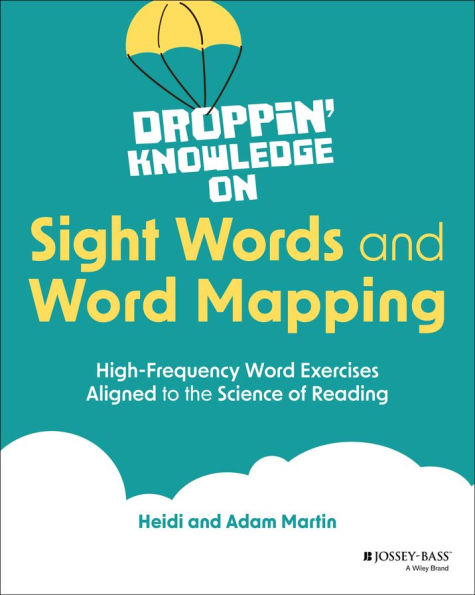 Droppin' Knowledge on Sight Words and Word Mapping: High-Frequency Word Exercises Aligned to the Science of Reading