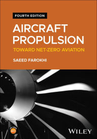 Title: Aircraft Propulsion: Toward Net-Zero Aviation, Author: Saeed Farokhi